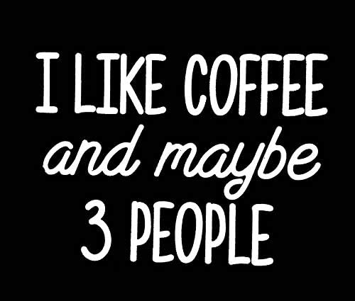 אני אוהב קפה ואולי 3 אנשים מדבקות ויניל מדבקות מצחיקות | מכוניות משאיות טנדרים מחשב נייד | לבן | 5.5